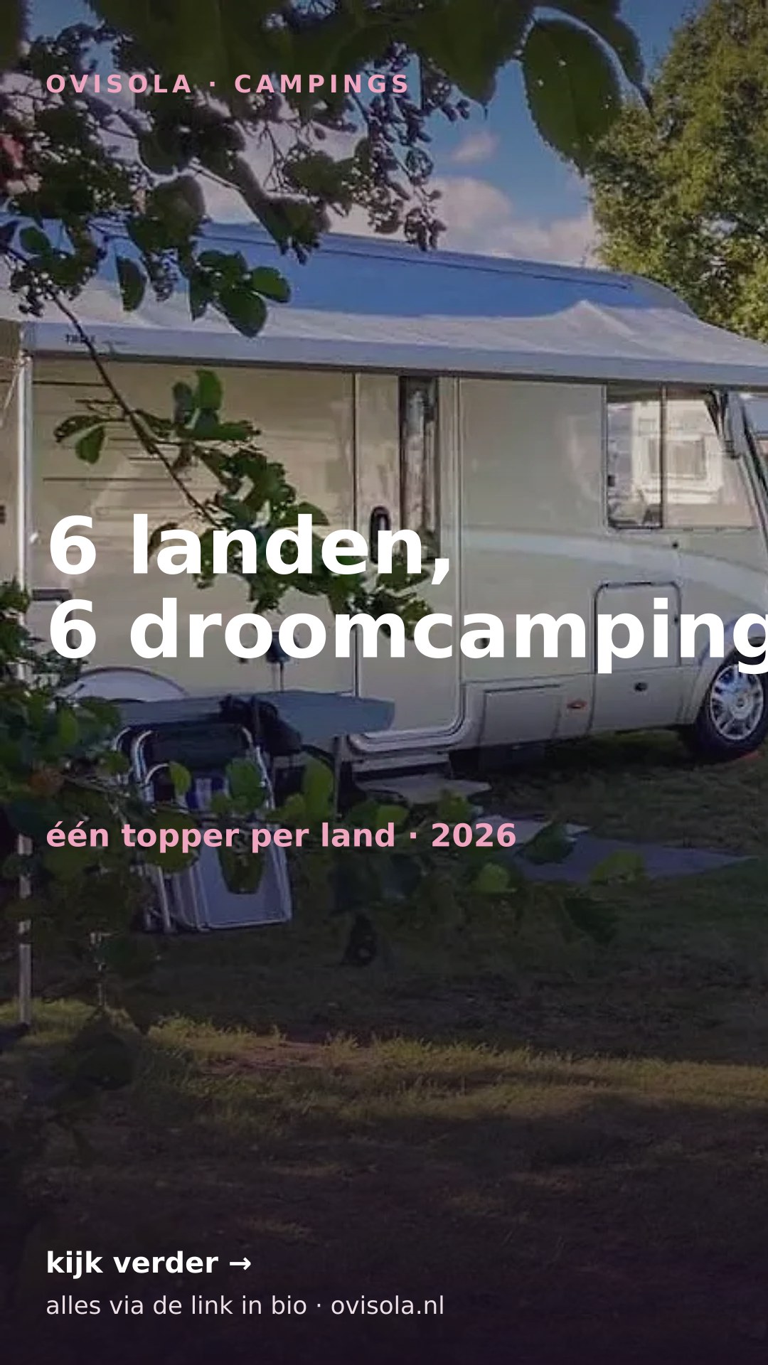 6 landen, 6 droomcampings 🌍