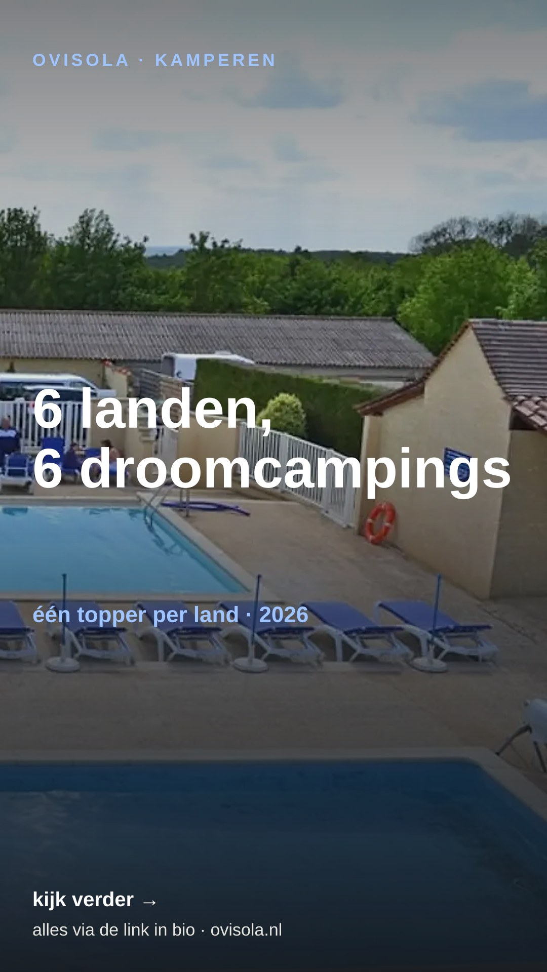 6 landen, 6 droomcampings 🌍