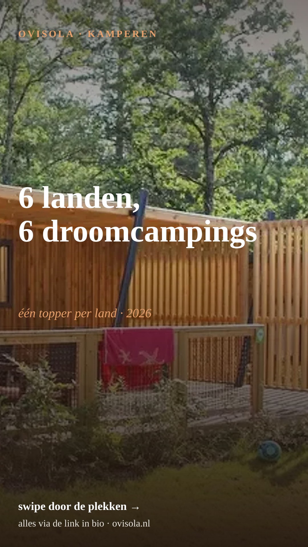 6 landen, 6 droomcampings 🌍
