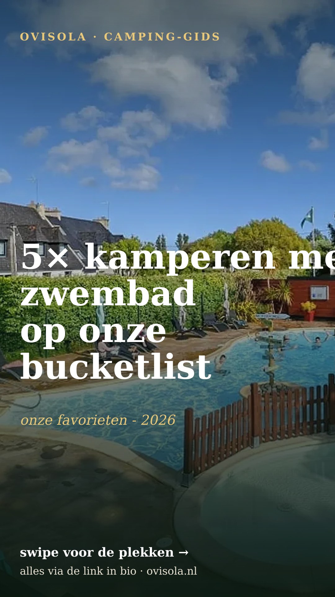5× kamperen met zwembad op onze bucketlist